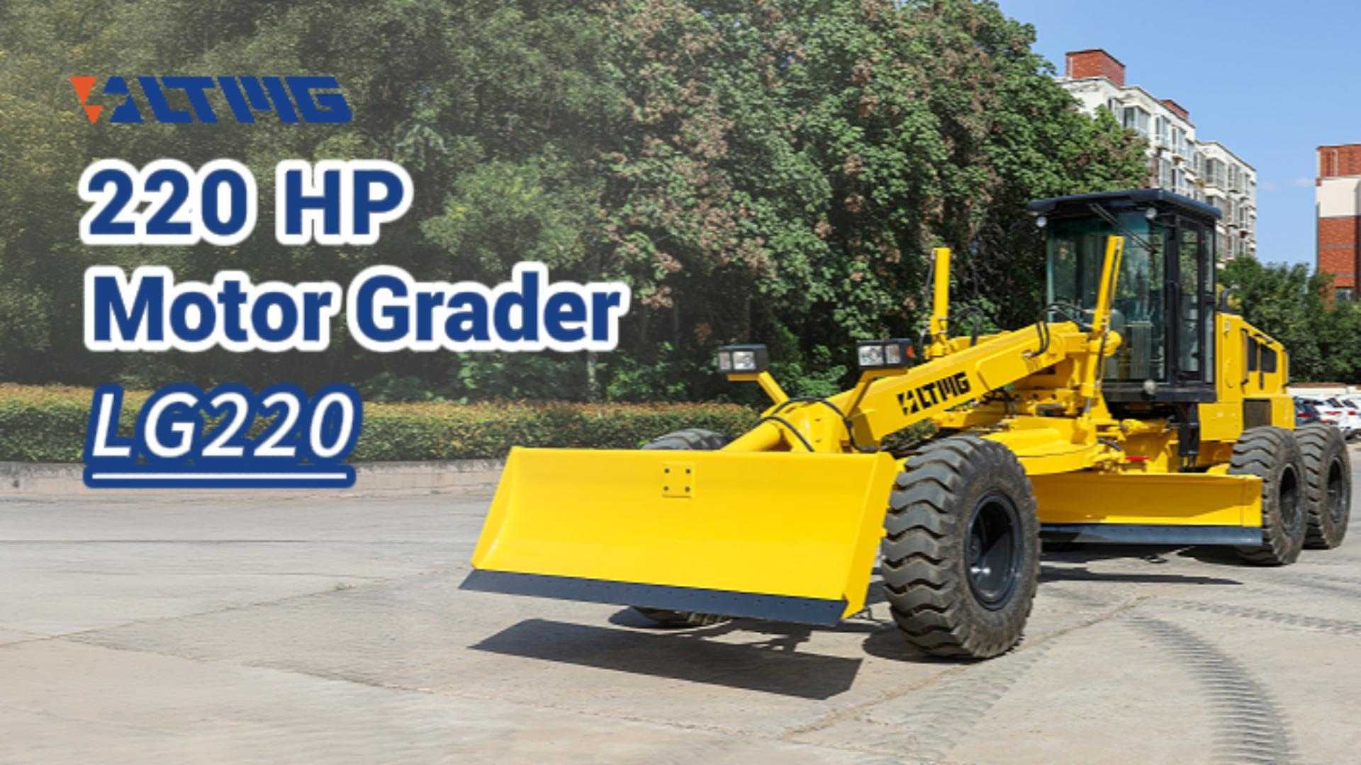 Motor Grader LG220 – Tenaga 220HP yang Dirancang untuk Medan Berat