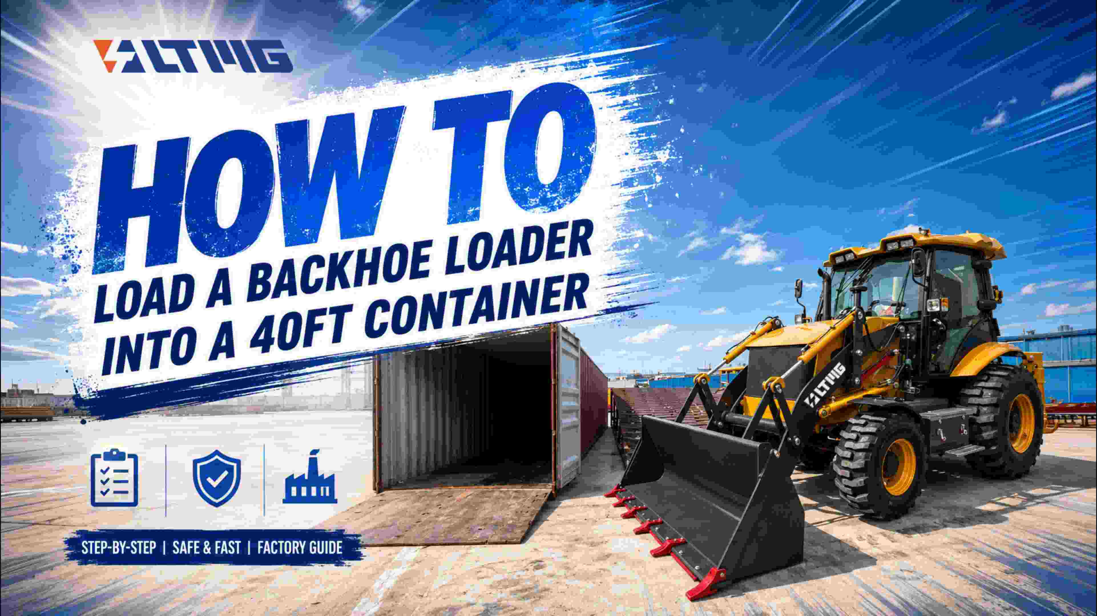 Cara Memuat Backhoe Loader ke dalam Kontainer 40 kaki | Panduan Langkah demi Langkah LTMG